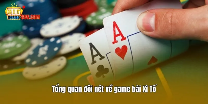 Xì Tố - Luật Chơi Game Bài Đổi Thưởng Hot Nhất Tại Hitclub 2 Tổng quan đôi nét về game bài Xì Tố