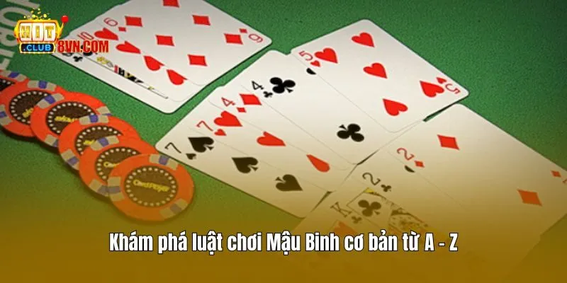 Khám phá luật chơi Mậu Binh cơ bản từ A - Z